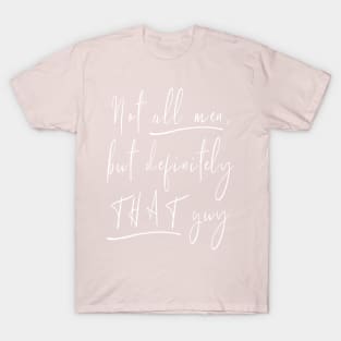 Not all men T-Shirt